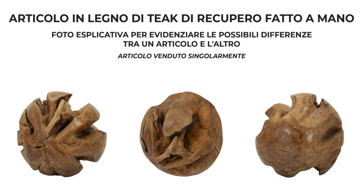 SFERA IN TEAK RICICLATO CM Ø 50 (PEZZI UNICI - NON RIP. IN SERIE) - FERRETTI